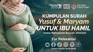 Surat Yusuf dan Maryam Untuk Ibu Hamil dan Janin Bayi Dalam Kandungan Full Lengkap - Ahyani Zakiyani