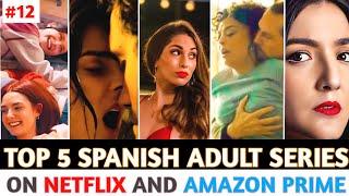 Top  5 Best  Spanish  Adult  WebTV Series on  Netflix and Amazon Prime in HinEng   Part 12