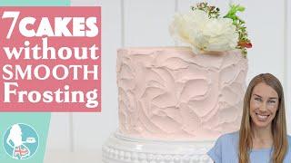 7 Ways to Decorate Cakes WITHOUT Smooth Frosting