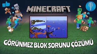 Minecraft Bazı Bloklar Görünmez Sorunu Çözümü