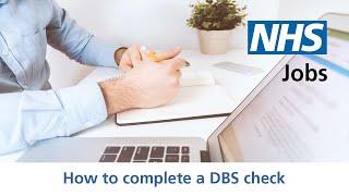 Employer - NHS Jobs - How to complete a DBS check - Video - Dec 21