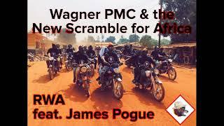 Wagner & the New Scramble for Africa ft. James Pogue