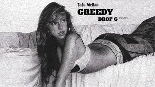 Tate McRae - greedy Drop G Remix