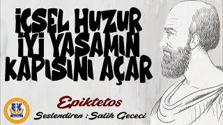 İçsel Huzur İyi Yaşamın Kapısını Açar - Epiktetos Sesli Kitap Tek Parça Salih Gececi