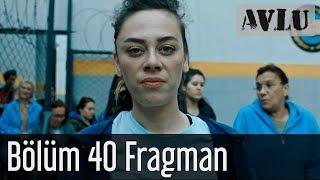 Avlu 40. Bölüm Fragman