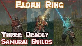 Elden Ring Three Powerful Samurai Builds - From Early To Lategame Guide