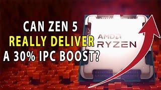 Can Zen 5 REALLY Deliver a 30% IPC BOOST?  Specs & Perf Update