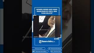 Momen Nenek Berikan Uang Jajan Diam-diam ke Cucunya Netizen Pasti Dilarang Bilang ke Mamah