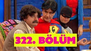 Güldür Güldür Show 322. Bölüm