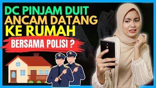 DC PINJAM DUIT ANCAM DATANG KE RUMAH DAN BAWA POLISI TUNTUT JALUR HUKUM GAK USAH TAKUT