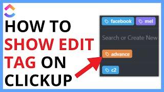 How to Show Edit Tag on ClickUp QUICK GUIDE