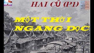 Hai Cũ P1 MỘT THỜI NGANG DỌC