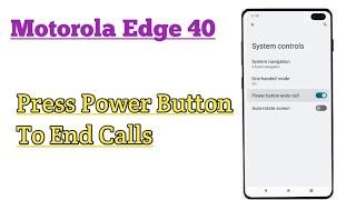 Motorola Edge 40  How To Use Press Power Button To End Call