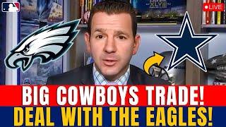 BREAKING EAGLES STAR HEADING TO COWBOYS BIG TRADE HAPPENING IN THE NFL? DALLAS COWBOYS NEWS