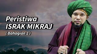 Israk Mikraj  Bahagian 2  - Ustaz Muhaizad Muhammad