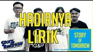 LIRIK Story Of Tomorrow - Hadirnya