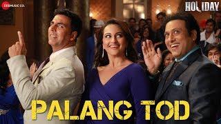 Palang Tod - Ft. Govinda Akshay Kumar & Sonakshi Sinha  Holiday  Full Video Song