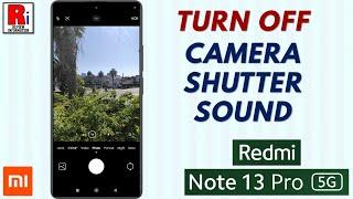 How to Turn Off Camera Shutter Sound on Xiaomi Redmi Note 13 Pro