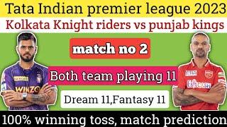 Ipl 2023 match no 2 Kkr vs Pbks  Match prediction  Playing 11  Dream 11  toss predictionfantasy