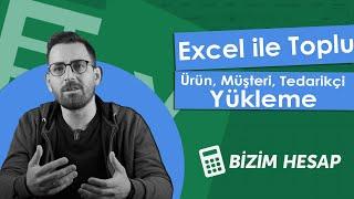 BizimHesap Excel ile Toplu Müşteri Ürün Tedarikçi Yükleme