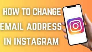 How To Change Email Address In Instagram 2023