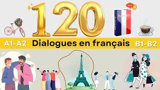 ️ Plus de 120 Conversations Quotidiennes Dialogues en français