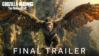 Godzilla x Kong  The New Empire  The Final Trailer