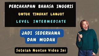 Percakapan Bahasa Inggris Tingkat Lanjut Jadi Mudah dan Sederhana Setelah Nonton Video ini  Ep_23