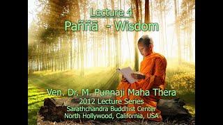 BHANTE PUNNAJI LECTURE 4 - WISDOM 2012 LECTURE SERIES @SARATHCHANDRA