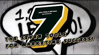 THE SEVEN TOOLS FOR MARKETING SUCCESS - John White & Bill Must
