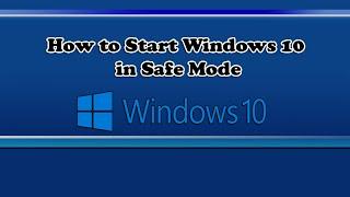 How to Start Windows 10 in Safe Mode