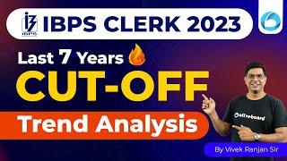 IBPS Clerk Previous Year CUT OFF  Last 7 Year CUT OFF Trend Analysis  IBPS Clerk 2023
