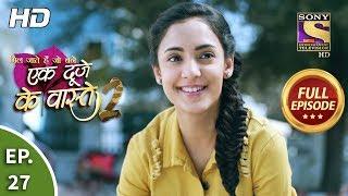 Ek Duje Ke Vaaste 2 - Ep 27 - Full Episode - 17th March 2020