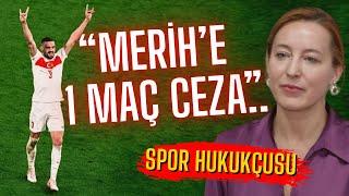 MERİH DEMİRAL CEZA ALACAK MI? Spor Hukukçusu Aysu Melis Bağlan açıkladı