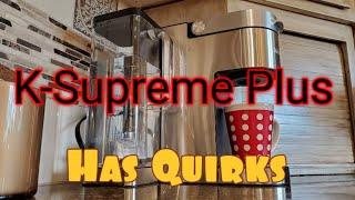 The Quirks of Keurigs K-Supreme Plus A Features Review & Pre-Set Profiles Tutorial