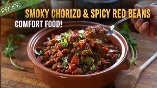 Smoky Chorizo & Spicy Red Beans The Comfort Food You Didnt Know You Needed