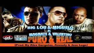 Magnate Y Valentino Ft. Big lou y Miguelo - Puro y Real