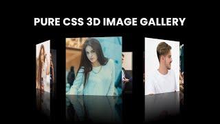 Pure CSS 3D Rotating Image Gallery  CSS 3D Animation Effects