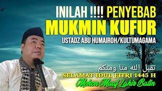 PENYEBAB KE KUFURANKULTUMAGAMAUSTADZ ABU HUMAIROH @KajianOnline744