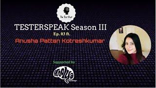 TesterSpeak S03E03 ft  Anusha Pattan Kotreshkumar