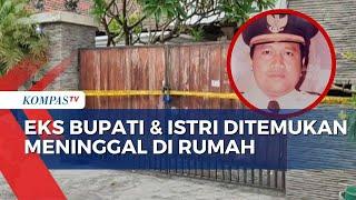 Ditemukan Bercak Darah di TKP Polisi Usut Kematian Eks Bupati Jembrana dan Istrinya