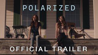 Polarized 2023  Official Trailer