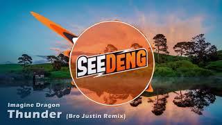 Imagine Dragons - Thunder Bro Justin Remix SeeDeng Intro 2017