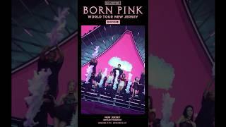 BLACKPINK WORLD TOUR BORN PINK NEW JERSEY ENCORE HIGHLIGHT CLIP