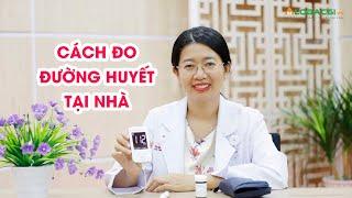 Bác sĩ hướng cách dẫn đo đường huyết tại nhà Kiểm soát đường huyết trong dịch COVID-19