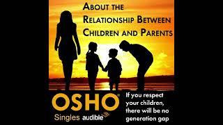 OSHO About the Relationship Between Children and Parents - Audiobook on Audible