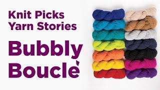 Bubbly Bouclé yarn from Knit Picks