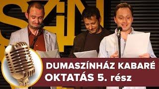 Oktatás 5. rész  Dumaszínház Kabaré