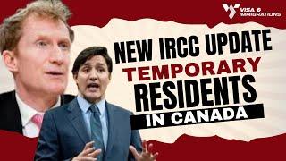 New IRCC Update On Temporary Residents In Canada  Canada Immigration New March 2024