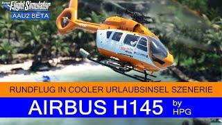 Airbus H145 - Rundflug in cooler Urlaubsinsel Szenerie  MSFS 2020